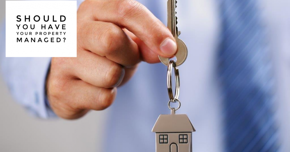 Should you have your property managed by an Agent?