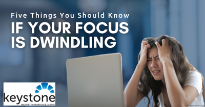 Five Things You Should Know If Your Focus is Dwindling