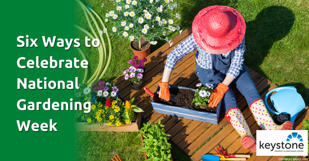 Six Ways to Celebrate National Gardening Week
