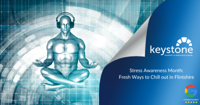 Stress Awareness Month: Fresh Ways to Chill Out in Flintshire