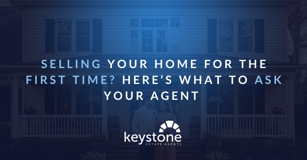 Selling Your Home for the First Time? Here’s What to Ask Your Agent