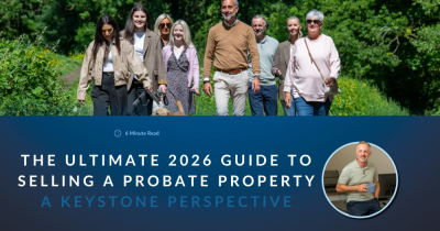 The Ultimate 2026 Guide to Selling a Probate Property — From Keystone’s Perspective