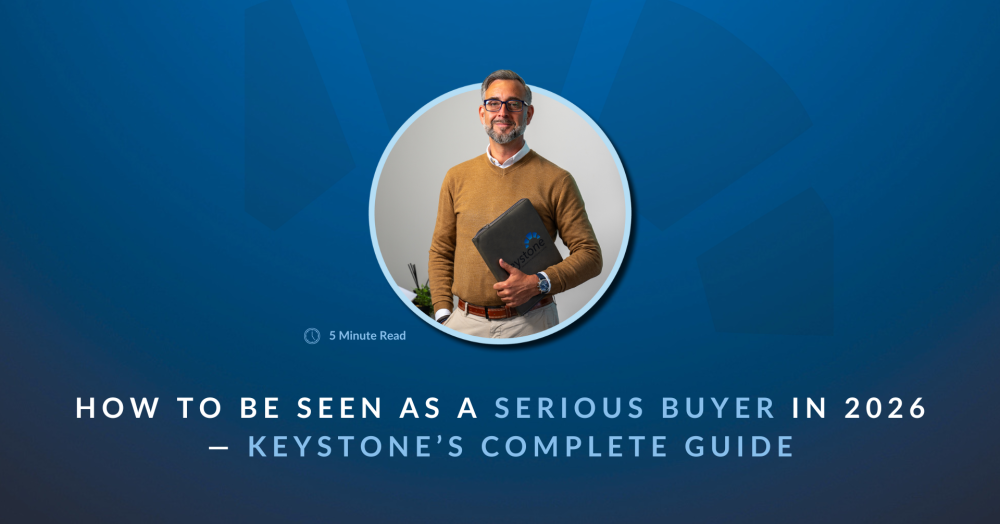 🏡 How to Be Seen as a Serious Buyer in 2026 — Keystone’s Complete Guide