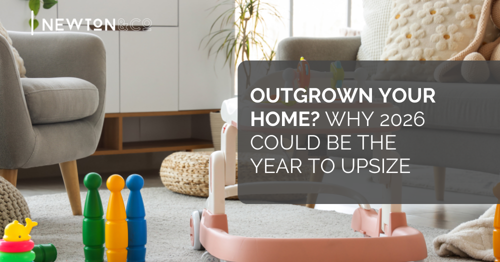 Outgrown Your Home? Why 2026 Could Be the Year to Upsize