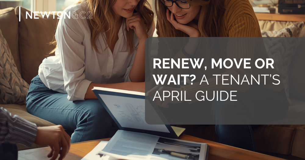 Renew, Move or Wait? A Tenant’s April Guide