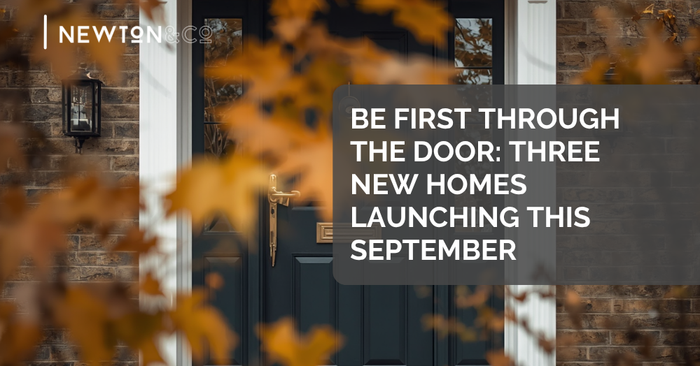 Be First Through the Door: Three New Homes Launching This September