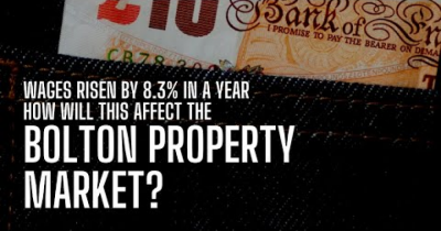 Wages rising by 8.3% pa - how will this affect the Bolton property market?
