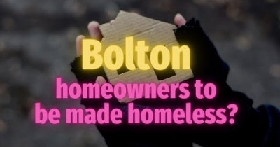 Bolton Homeowners to be Made Homeless?