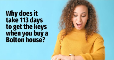 Why does it take 113 days to get the keys when you buy a Bolton house?