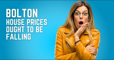 Bolton House Prices Ought to be Falling – these are the reasons they are not