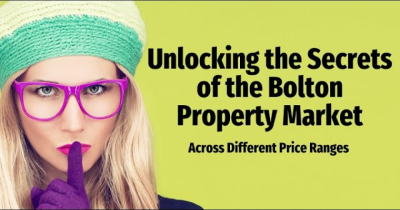 Unlocking the Secrets of the Bolton Property Market Across Different Price Ranges