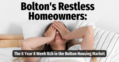 Bolton's Restless Homeowners: The 7 Year 13 Week Itch in the Bolton Housing Mark