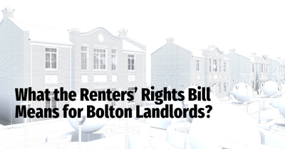 What the Renters’ Rights Bill Means for Bolton Landlords
