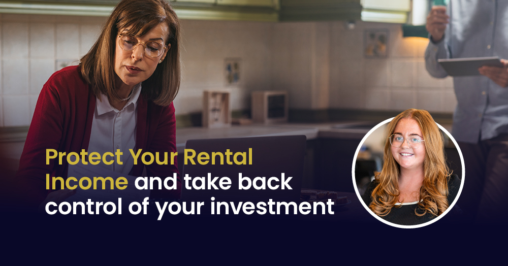 Protect Your Rental  Income and take back  control of your investment