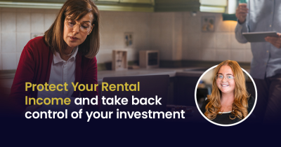 Protect Your Rental  Income and take back  control of your investment