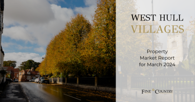 The West Hull Villages Property Market Report for March 2024