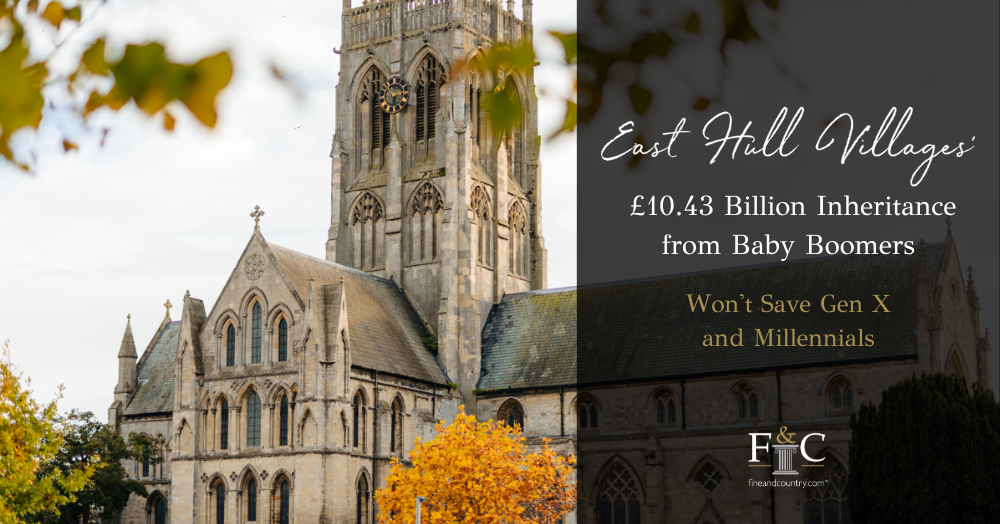 East Hull Villages’ £10.43 Billion Inheritance from Baby Boomers Won't Save Gen X and Millennials