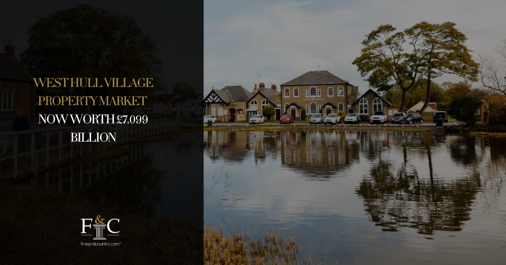 West Hull Village Property Market Now Worth £7.099 Billion