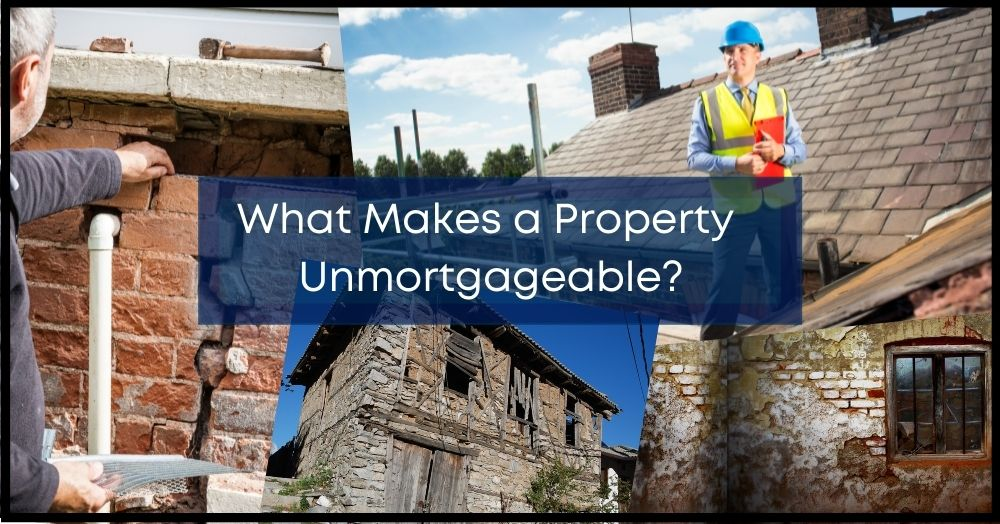 Common Reasons Some Properties Can’t Be Mortgaged