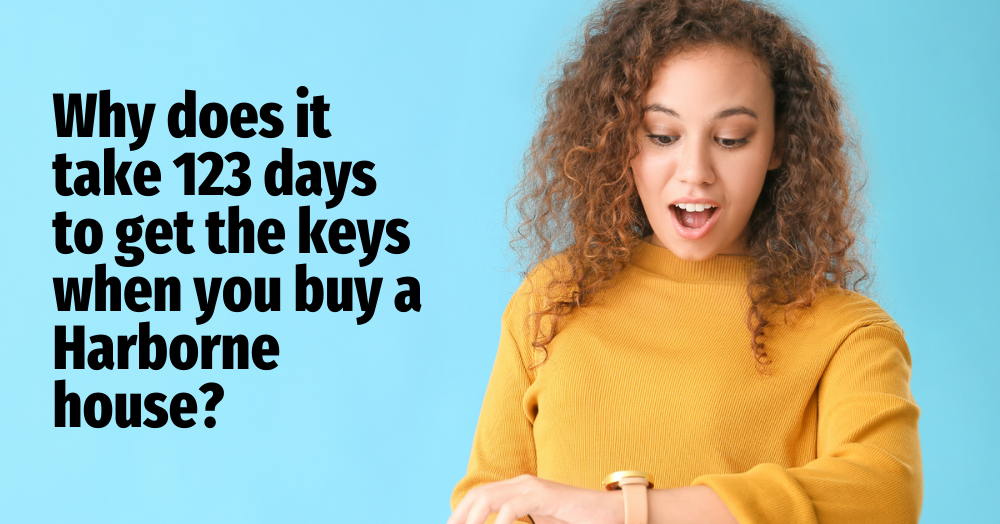 Why does it take 113 days to get the keys when you buy a Harborne house?