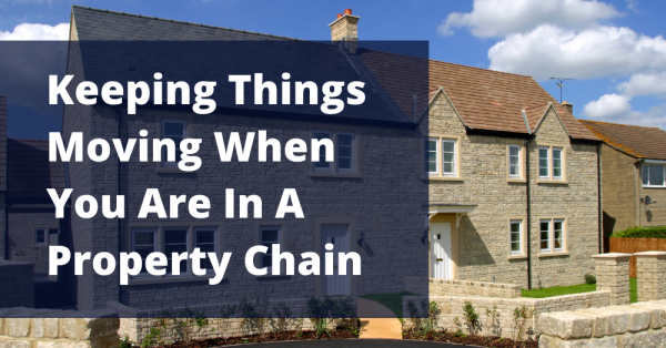 Keep Things Moving When In A Property Chain