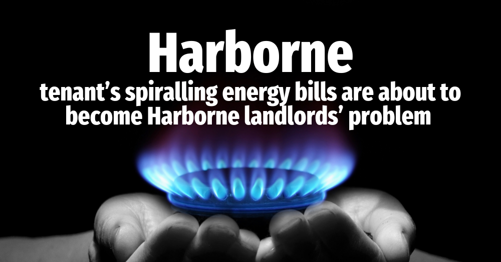 Harborne Tenants' Spiralling Energy Bills are About to Become Harborne Landlords’ Problem