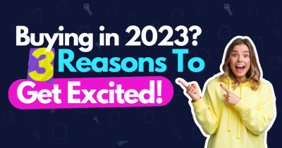 It Might Surprise You But Here Are Three Fantastic Reasons To Be Happy If You're Buying in 2023