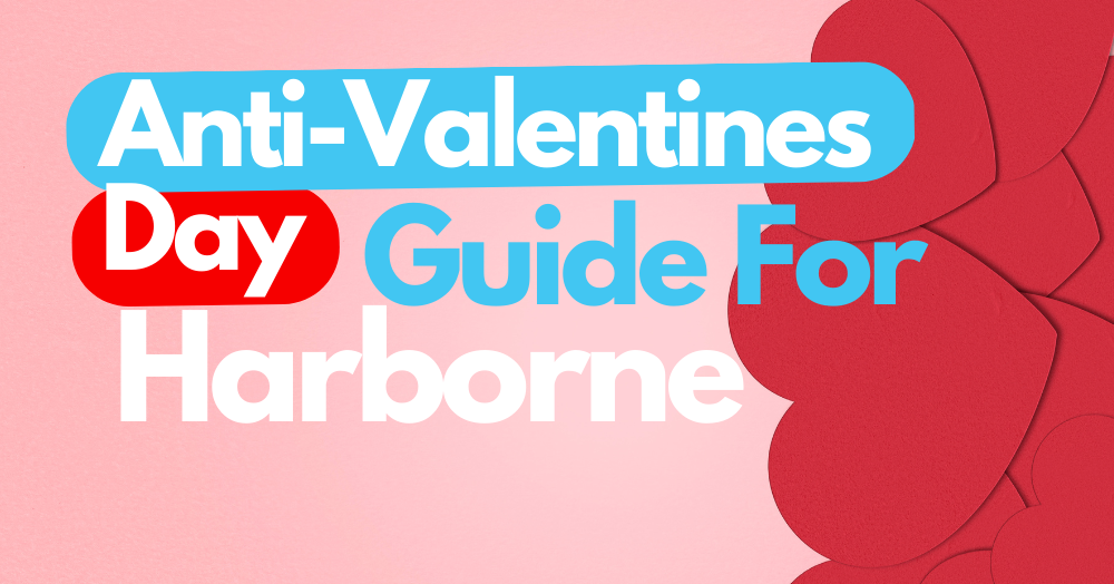 The Anti-Valentines Day Guide For Harborne