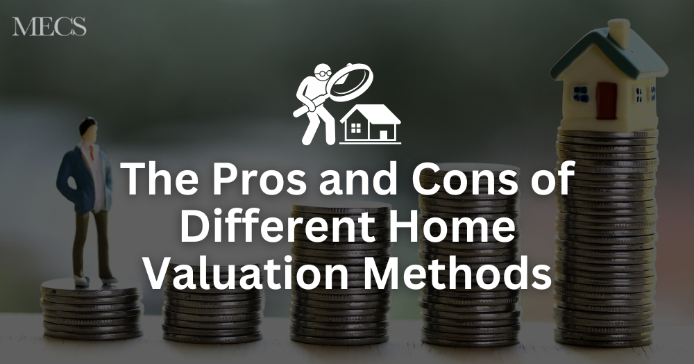 The Pros and Cons of Different Home Valuation Methods
