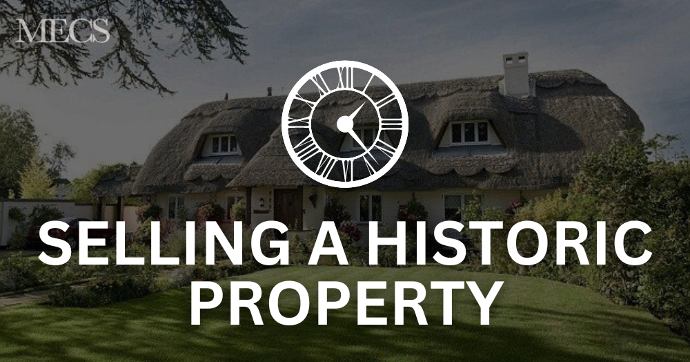 Selling a Historic Property in the UK: Preserving the Past while Attracting Buyers