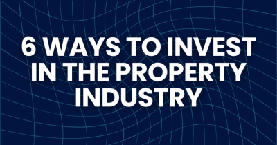 6 Ways of Investing in the Property Industry