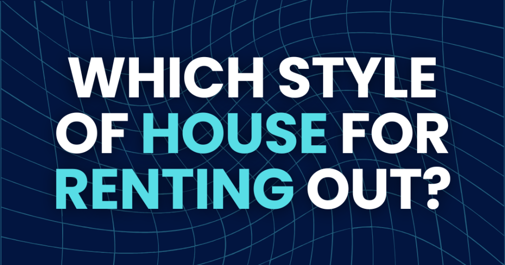 Which Style of House is Best to Rent Out in the UK?