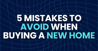Top 5 Mistakes to Avoid When Buying a New Home