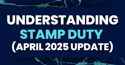 Understanding Stamp Duty (April 2025 Update)