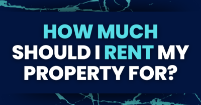How Much Should I Rent Out My Property For?