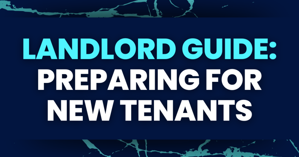 Landlord Guide: Preparing for New Tenants