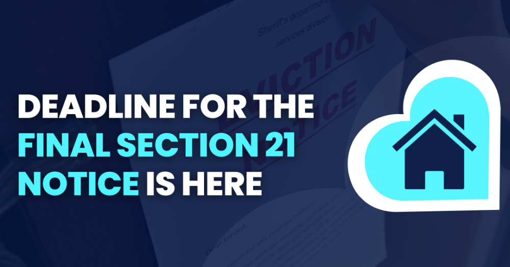 The deadline for the Final Section 21 Notices is here