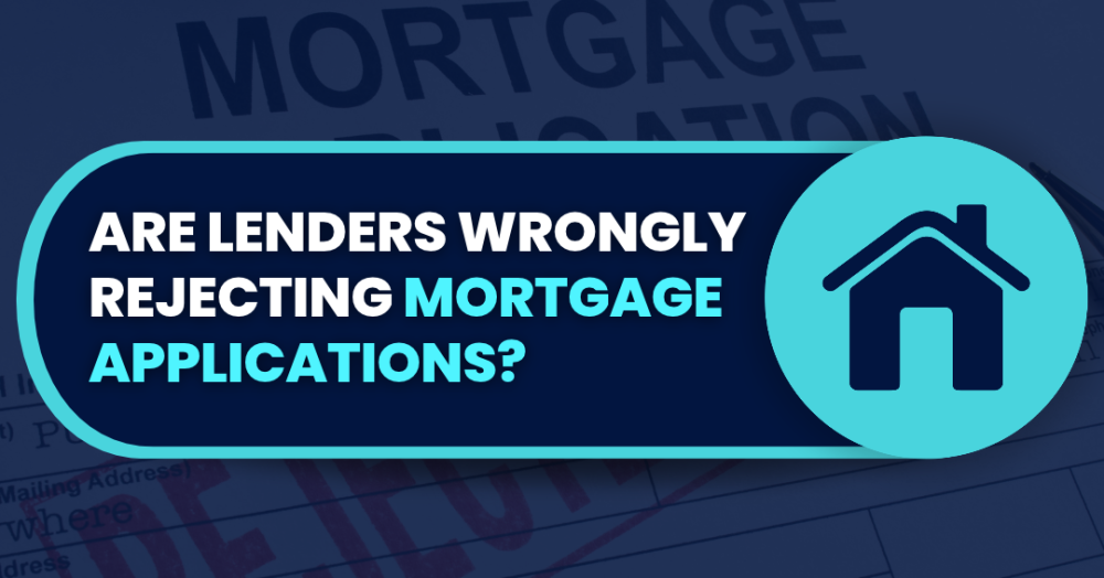 Are Mortgage Lenders wrongly rejecting Mortgage Applications?