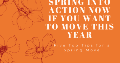 Spring into action now, if you want to move this year