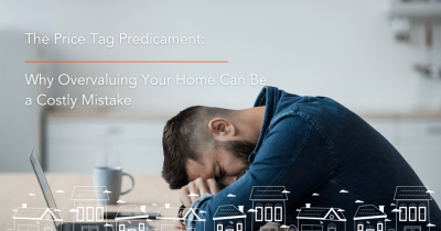 The Price Tag Predicament: Why Overvaluing Your Home Can Be a Costly Mistake