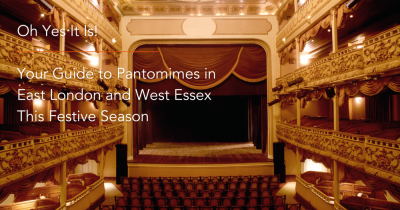 Oh Yes It Is! Your Guide to Festive Pantomimes in East London & West Essex