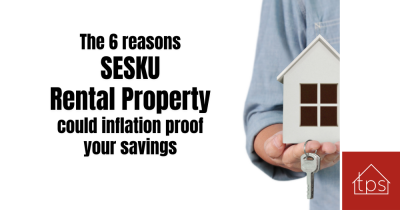 The 6 reasons SESKU rental properties could ‘Inflation Proof’ your savings