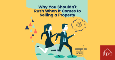 Why You Shouldn’t Rush When It Comes to Selling a Property