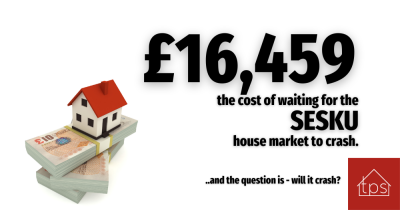 Waiting for the SESKU House Market to Crash will Cost you £16,459!