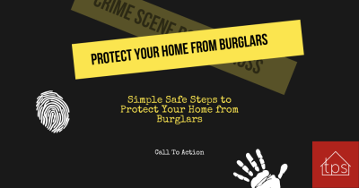 Simple Safe Steps to Protect Your Home from Burglars