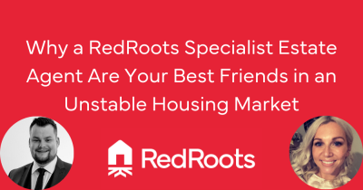 Why a RedRoots Specialist Estate Agent Are Your Best Friends in an Unstable Housing Market
