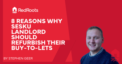 8 Reasons Why SESKU Landlord Should Refurbish Their Buy-To-Lets