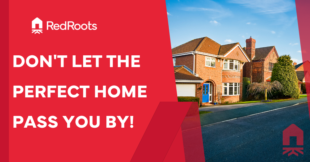 Don't let your potential dream home pass you by!