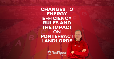 Changes to Energy Efficiency Rules and the Impact on Pontefract Landlords