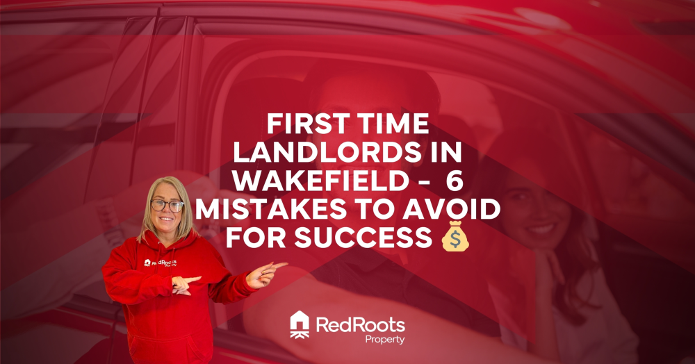 First-Time Landlords in Wakefield - 6️⃣ Mistakes to Avoid for Success 💰